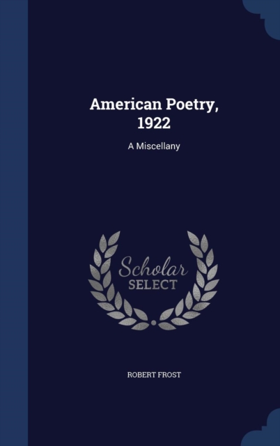 American Poetry, 1922 : A Miscellany, Hardback Book