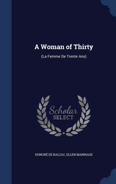 A Woman of Thirty : (La Femme de Trente ANS), Hardback Book