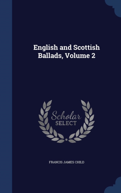 English and Scottish Ballads, Volume 2, Hardback Book