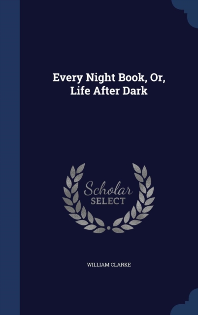 Every Night Book, Or, Life After Dark, Hardback Book