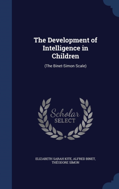 The Development of Intelligence in Children : (The Binet-Simon Scale), Hardback Book