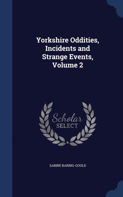 Yorkshire Oddities, Incidents and Strange Events; Volume 2, Hardback Book