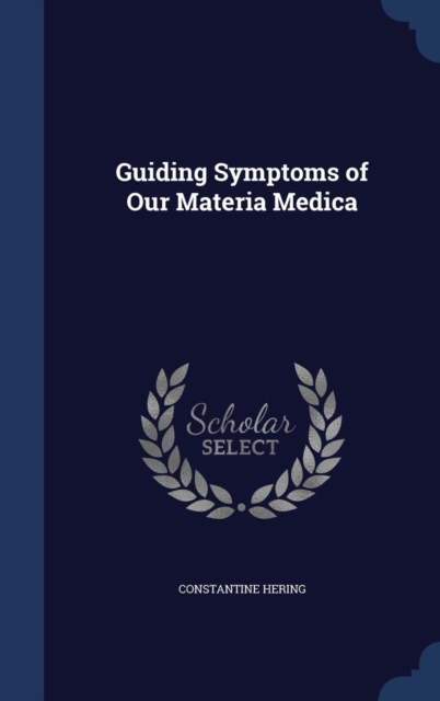 Guiding Symptoms of Our Materia Medica, Hardback Book