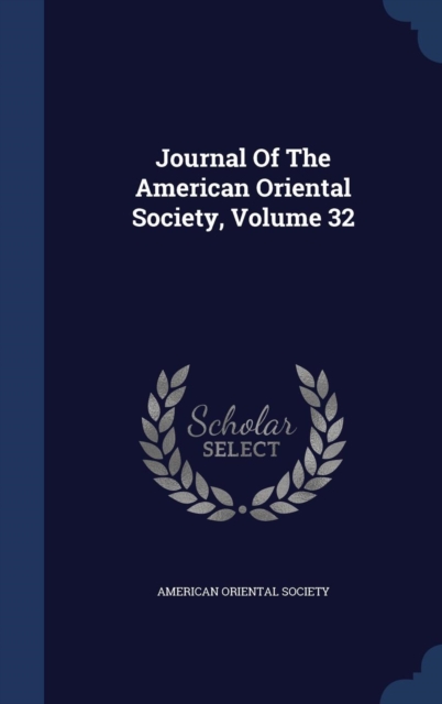 Journal of the American Oriental Society, Volume 32, Hardback Book