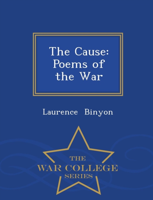 The Cause : Poems of the War - War College Series, Paperback / softback Book