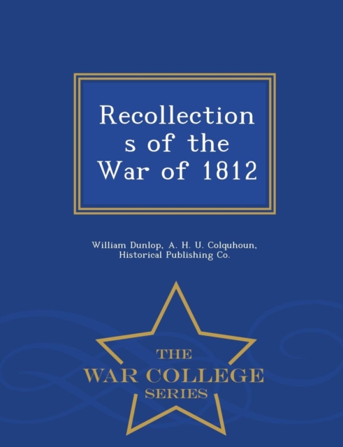 Recollections of the War of 1812 - War College Series, Paperback / softback Book