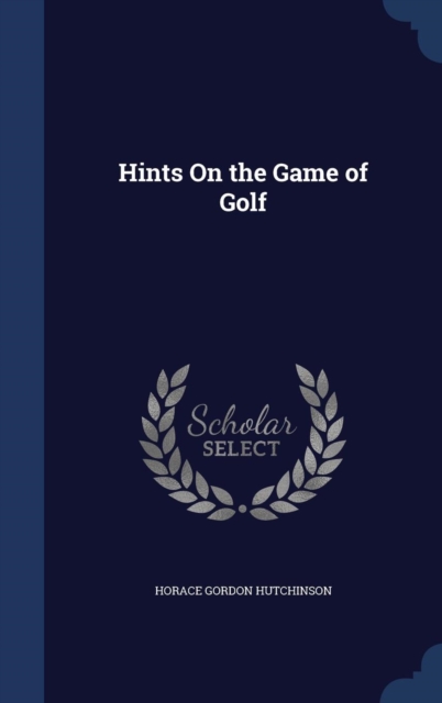 Hints on the Game of Golf, Hardback Book