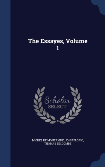 The Essayes; Volume 1, Hardback Book