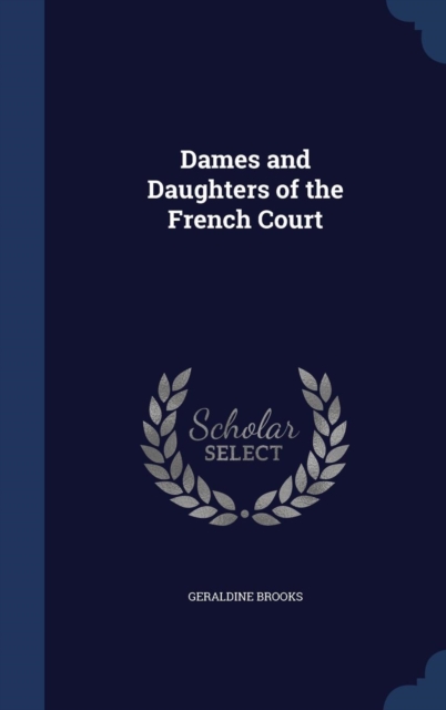 Dames and Daughters of the French Court, Hardback Book