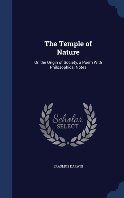 The Temple of Nature : Or, the Origin of Society, a Poem with Philosophical Notes, Hardback Book