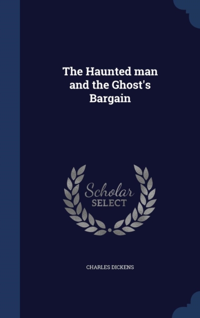 The Haunted Man and the Ghost's Bargain, Hardback Book