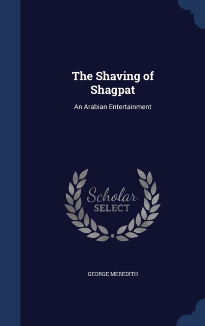 The Shaving of Shagpat : An Arabian Entertainment, Hardback Book