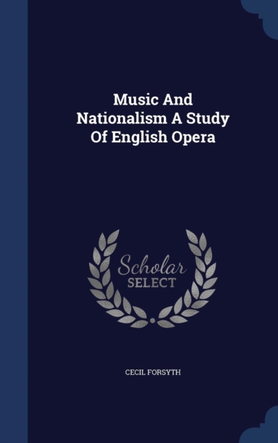 Music and Nationalism a Study of English Opera, Hardback Book