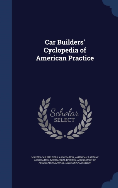 Car Builders' Cyclopedia of American Practice, Hardback Book