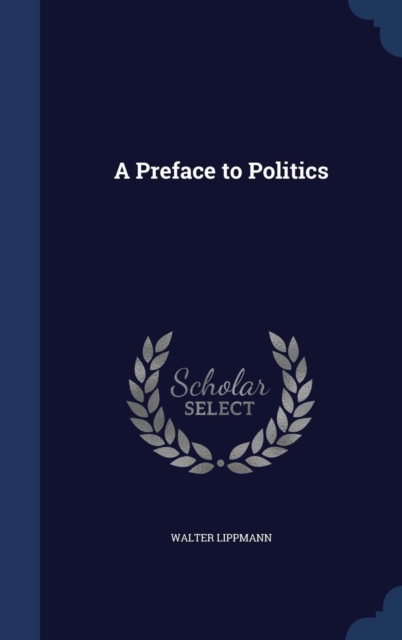 A Preface to Politics, Hardback Book