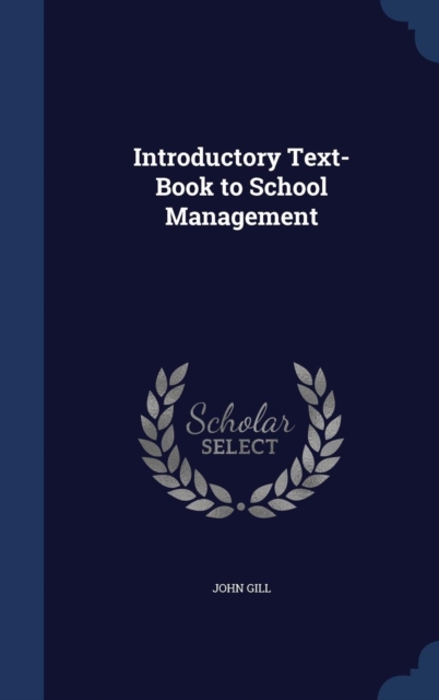 Introductory Text-Book to School Management, Hardback Book