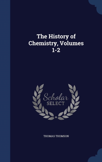 The History of Chemistry, Volumes 1-2, Hardback Book