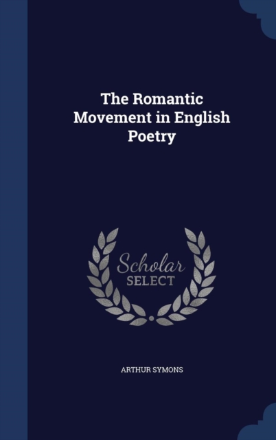 The Romantic Movement in English Poetry, Hardback Book