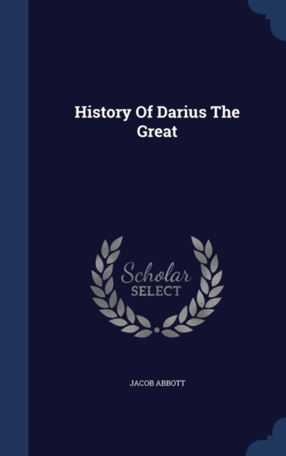 History of Darius the Great, Hardback Book