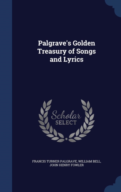 Palgrave's Golden Treasury of Songs and Lyrics, Hardback Book