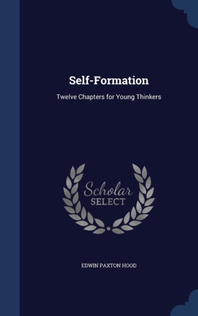 Self-Formation : Twelve Chapters for Young Thinkers, Hardback Book