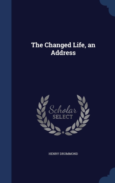 The Changed Life, an Address, Hardback Book