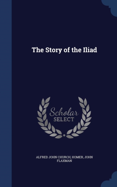 The Story of the Iliad, Hardback Book