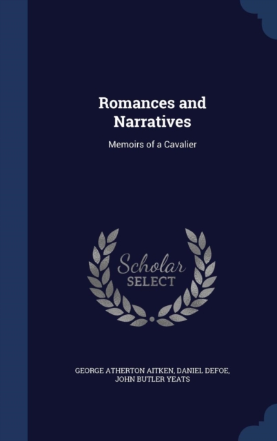 Romances and Narratives : Memoirs of a Cavalier, Hardback Book