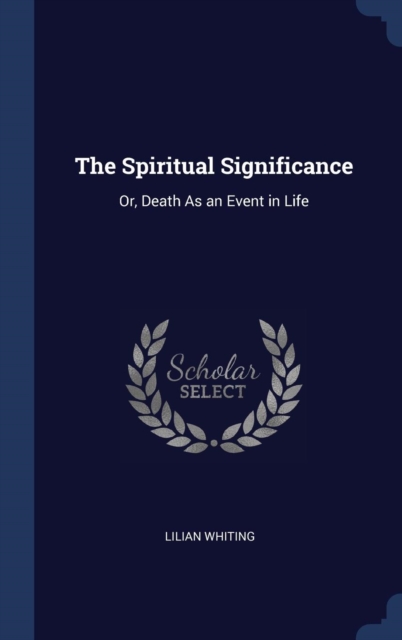 THE SPIRITUAL SIGNIFICANCE: OR, DEATH AS, Hardback Book