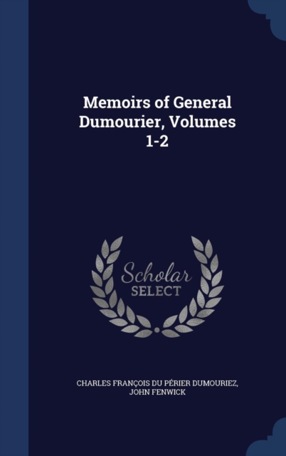 Memoirs of General Dumourier, Volumes 1-2, Hardback Book