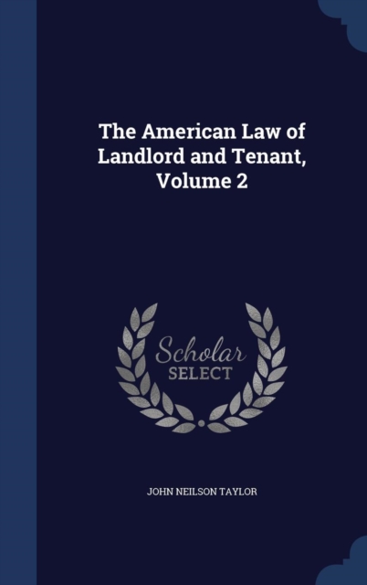 The American Law of Landlord and Tenant; Volume 2, Hardback Book