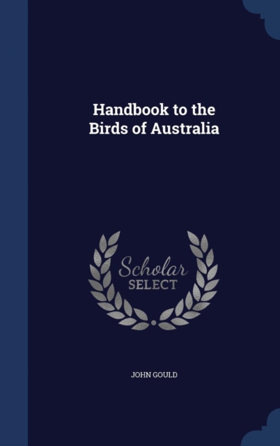 Handbook to the Birds of Australia, Hardback Book