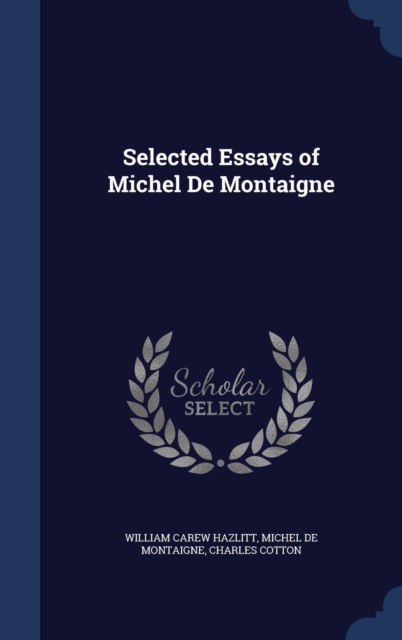 Selected Essays of Michel de Montaigne, Hardback Book