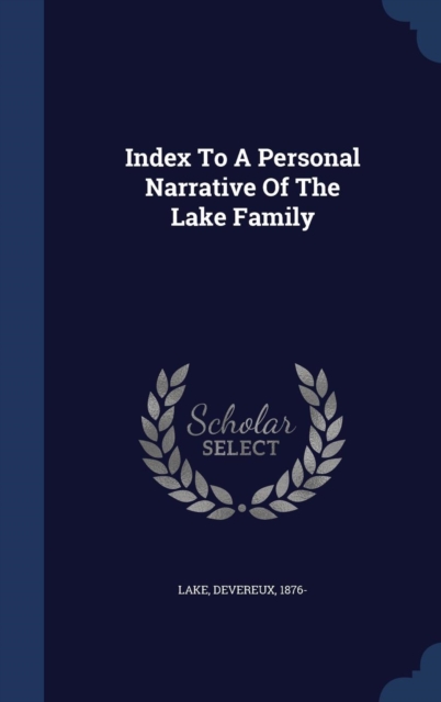 Index to a Personal Narrative of the Lake Family, Hardback Book