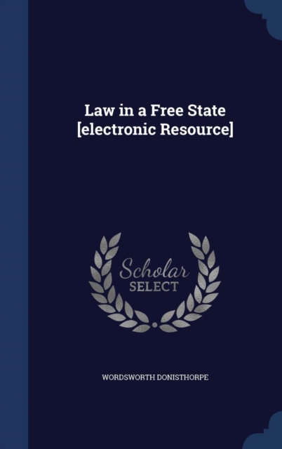 Law in a Free State [Electronic Resource], Hardback Book