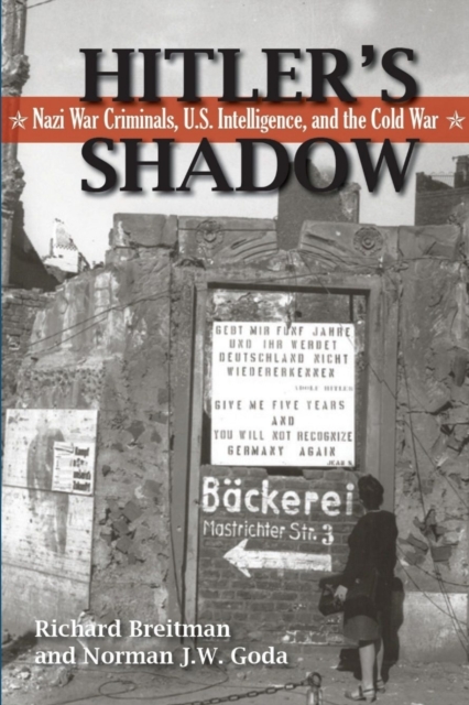 Hitler's Shadow: Nazi War Criminals, U.S. Intelligence, and the Cold War, Paperback / softback Book