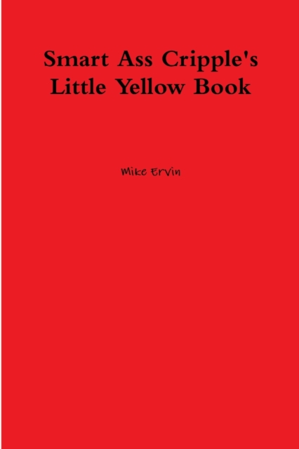 Smart Ass Cripple's Little Yellow Book, Paperback / softback Book