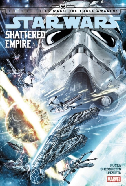 Star Wars: Journey To Star Wars: The Force Awakens - Shattered Empire, Hardback Book