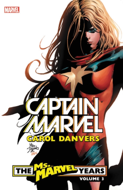 Captain Marvel: Carol Danvers - The Ms. Marvel Years Vol. 3, Paperback / softback Book