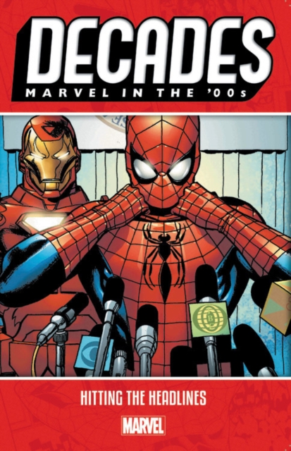 Decades: Marvel In The 00s - Hitting The Headlines, Paperback / softback Book