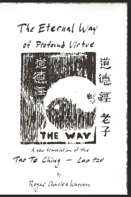 The Eternal Way of Profound Virtue : A New Translation of the Tao Te Ching, Paperback / softback Book