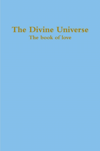 The Divine Universe, The book of love, Paperback / softback Book