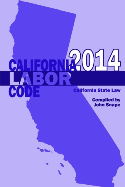 California Labor Code 2014, Paperback / softback Book