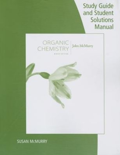 Study Guide with Student Solutions Manual for McMurry's Organic  Chemistry, 9th, Paperback / softback Book