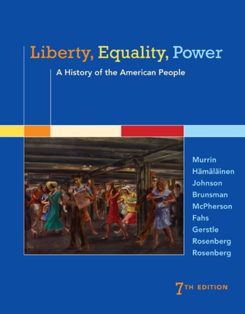 Liberty, Equality, Power : A History of the American People, Hardback Book