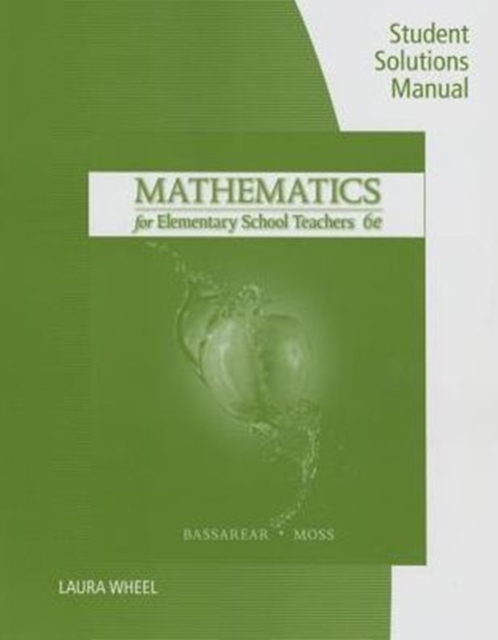 Student Solutions Manual for Bassarear's Mathematics for Elementary School Teachers, 6th, Paperback / softback Book