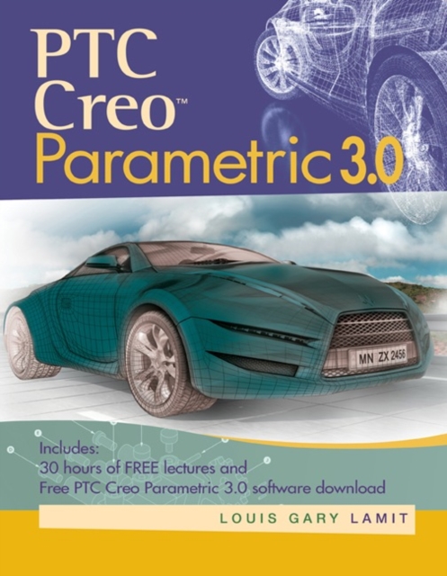 PTC Creo  Parametric 3.0, Paperback / softback Book