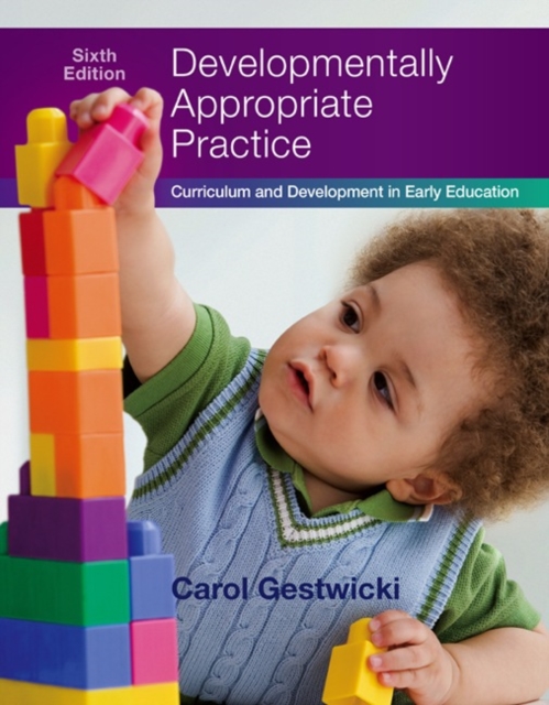 Developmentally Appropriate Practice : Curriculum and Development in Early Education, Paperback / softback Book
