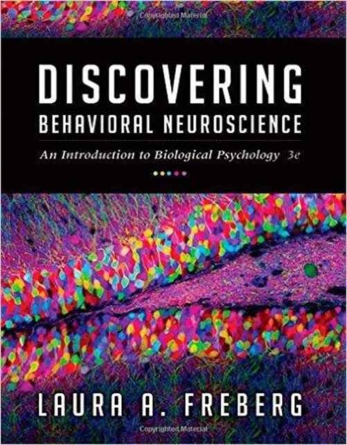 Discovering Behavioral Neuroscience : An Introduction to Biological Psychology, Loose-leaf Book