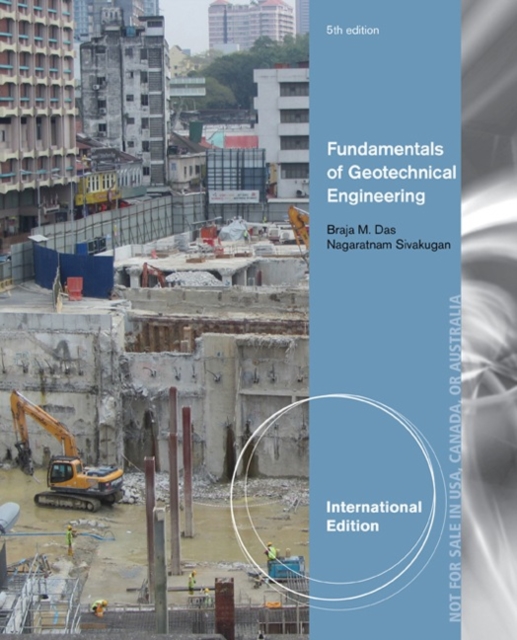 Fundamentals of Geotechnical Engineering, International Edition, Paperback / softback Book